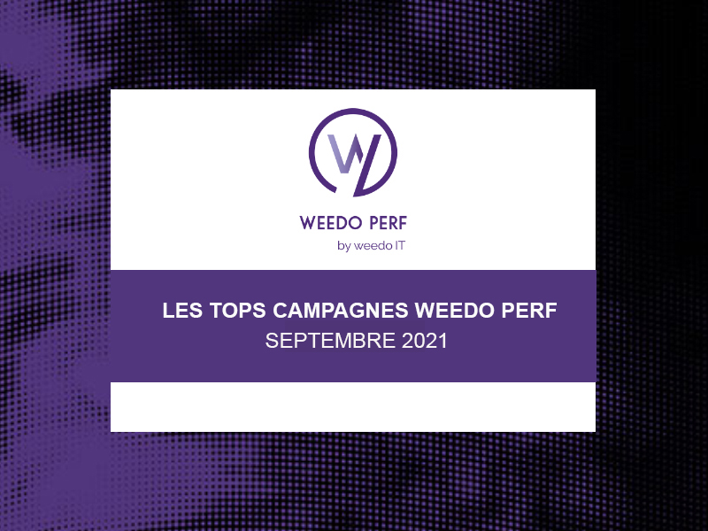Tops campagnes Weedo Perf – Septembre 2021