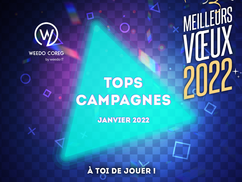 Tops campagnes Weedo Coreg – Janvier 2022