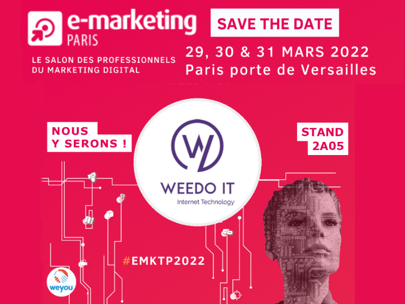 Weedo IT sera au salon E-Marketing de Paris le 29, 30 et 31 mars 2022