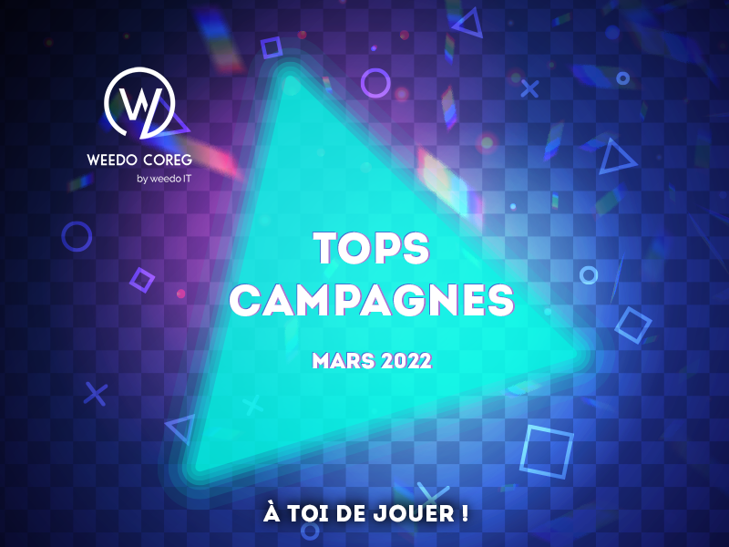 Tops campagnes Weedo Coreg – Mars 2022