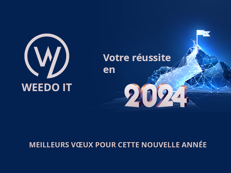 Weedo IT souhaite une année 2024 innovante et fructueuse à ses clients et partenaires